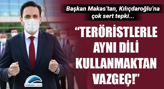 Başkan Makas’tan, Kılıçdaroğlu’na çok sert tepki: “Teröristlerle aynı dili kullanmaktan vazgeç!”