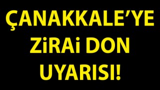 Çanakkale’ye zirai don uyarısı!