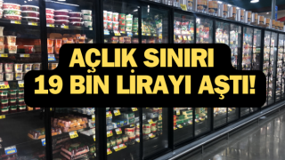 Açlık sınırı 19 bin lirayı aştı!