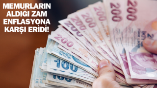 Memurların aldığı zam enflasyona karşı eridi!