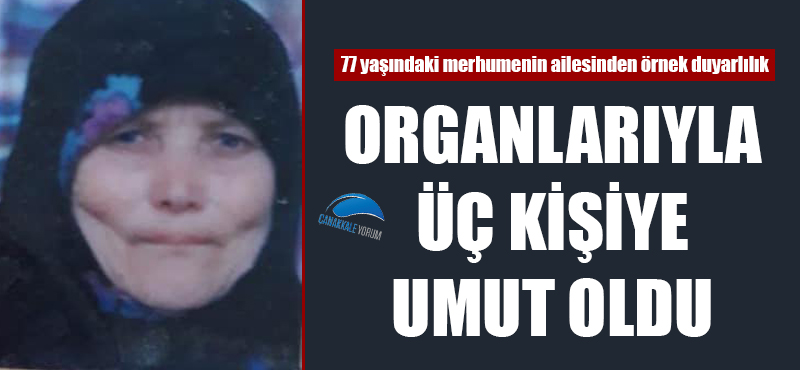 Organlarıyla üç kişiye umut oldu