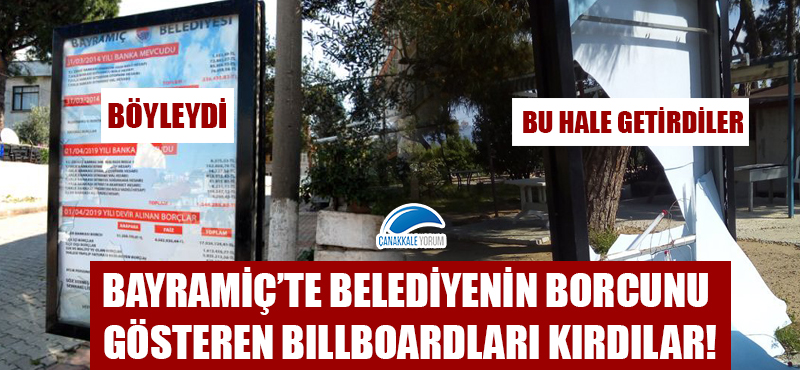 Bayramiç'te belediyenin borcunu gösteren billboardları kırdılar!