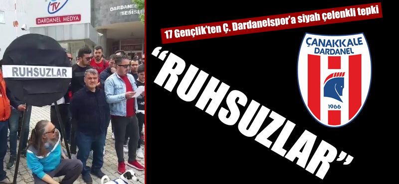 17 Gençlik'ten Çanakkale Dardanelspor'a siyah çelenkli tepki: "RUHSUZLAR"