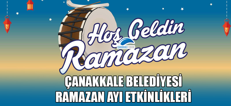 Çanakkale Belediyesi Ramazan ayı etkinlikleri