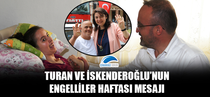 Turan ve İskenderoğlu'nun Engelliler Haftası mesajı