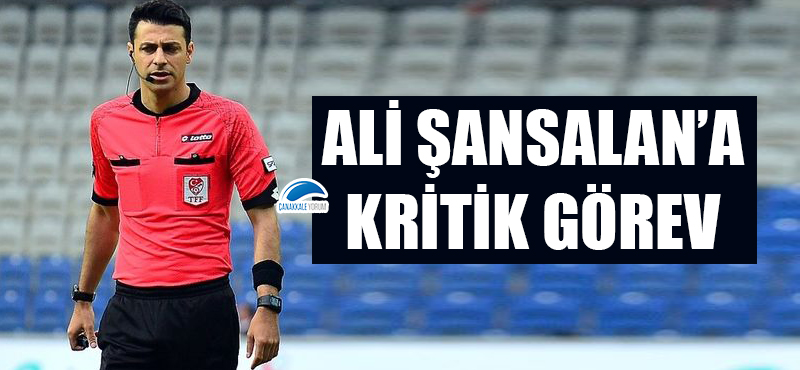 Ali Şansalan'a kritik görev