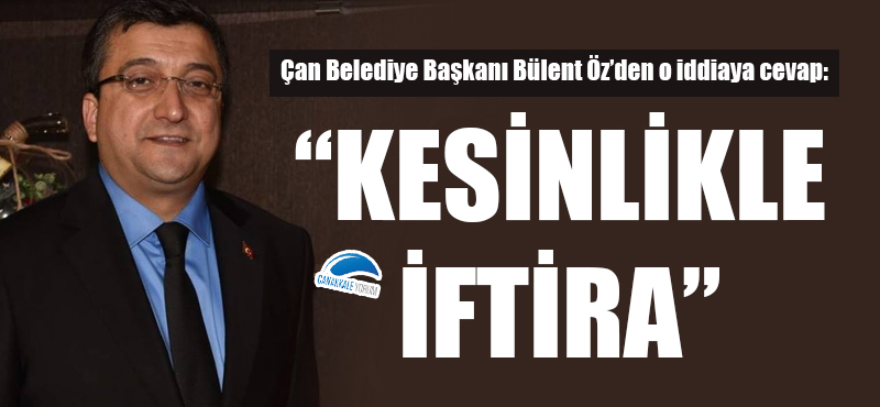 Bülent Öz'den o iddiaya cevap!