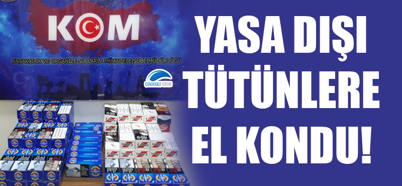 Yasa dışı tütünlere el kondu!