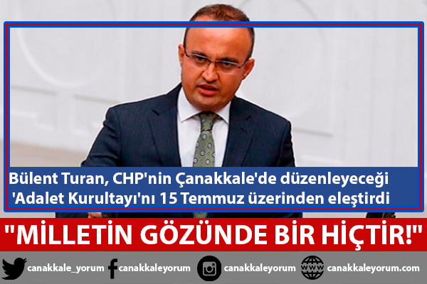 Bülent Turan: "'Adalet Kurultayı' milletin gözünde bir hiçtir!"