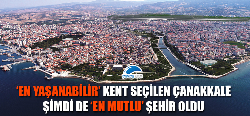 'En yaşanabilir' kent seçilen Çanakkale şimdi de 'en mutlu' şehir oldu