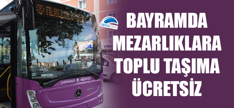 Bayramda mezarlıklara toplu taşıma ücretsiz