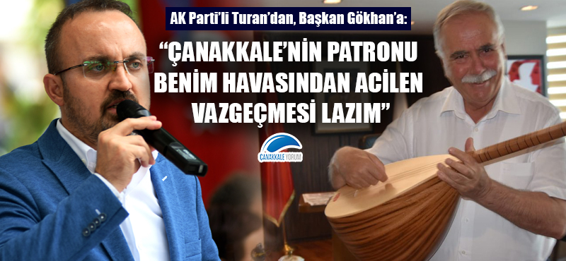 Turan'dan Gökhan'a: "Çanakkale'nin patronu benim havasından acilen vazgeçmesi lazım"