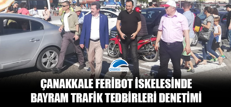 Çanakkale Feribot İskelesinde bayram trafik tedbirleri denetimi