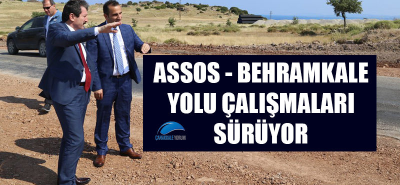 Assos - Behramkale yolu çalışmaları sürüyor