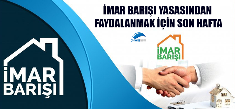 İmar Barışı Yasasından faydalanmak için son hafta