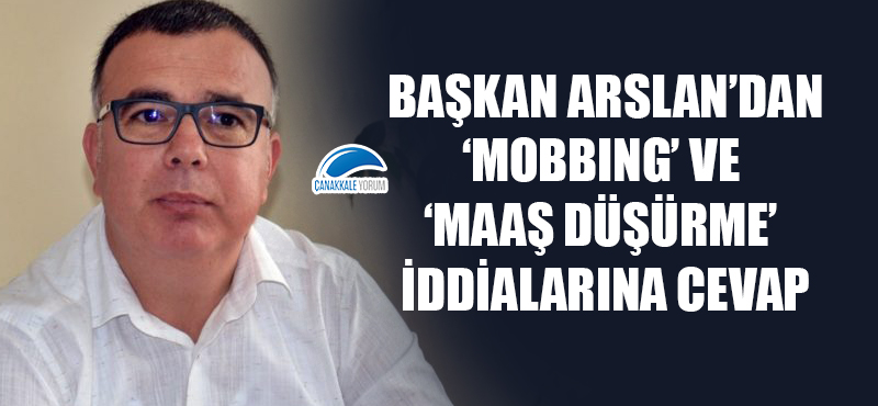 Başkan Arslan'dan 'mobbing' ve 'maaş düşürme' iddialarına cevap