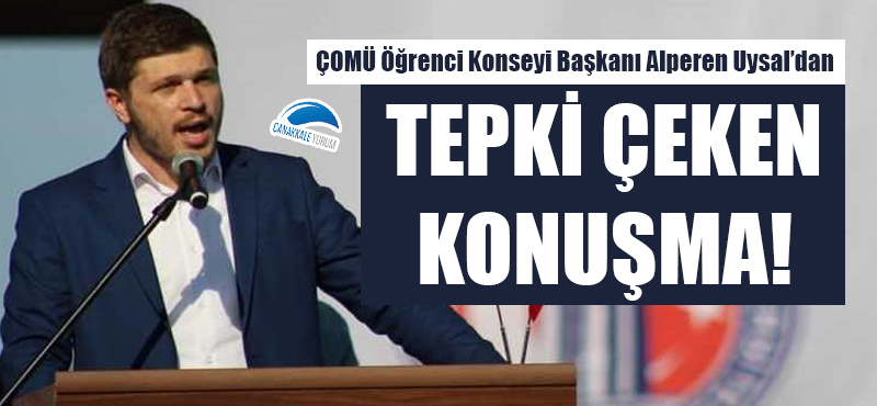 ÇOMÜ Öğrenci Konseyi Başkanı Alperen Uysal'dan tepki çeken konuşma!