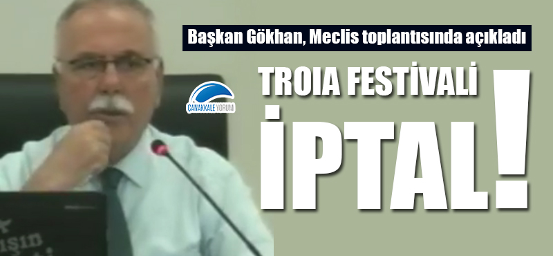 Başkan Gökhan açıkladı: Troia Festivali iptal