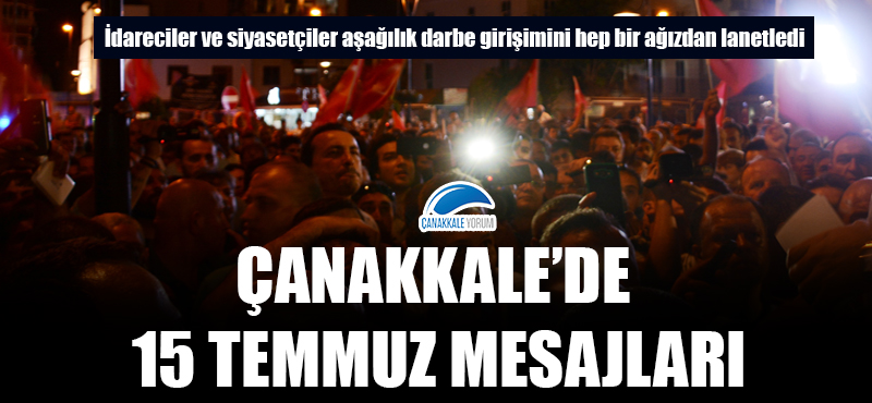 Çanakkale'de 15 Temmuz mesajları