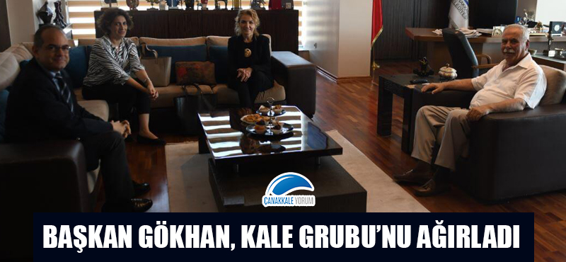 Başkan Gökhan, Kale Grubu'nu ağırladı