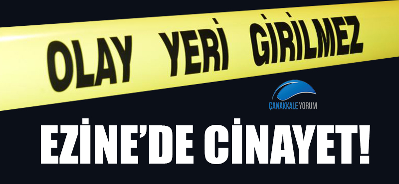 Ezine'de cinayet!