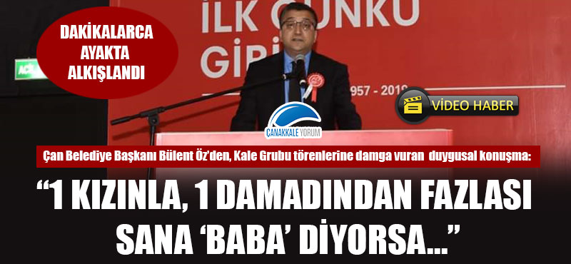 Bülent Öz'den Kale Grubu törenlerine damga vuran konuşma: "1 kızınla 1 damadından fazlası sana 'baba' diyorsa..."