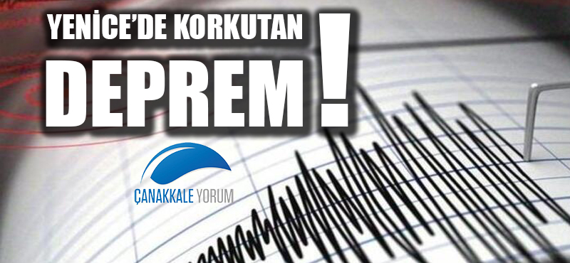 Yenice'de korkutan deprem!