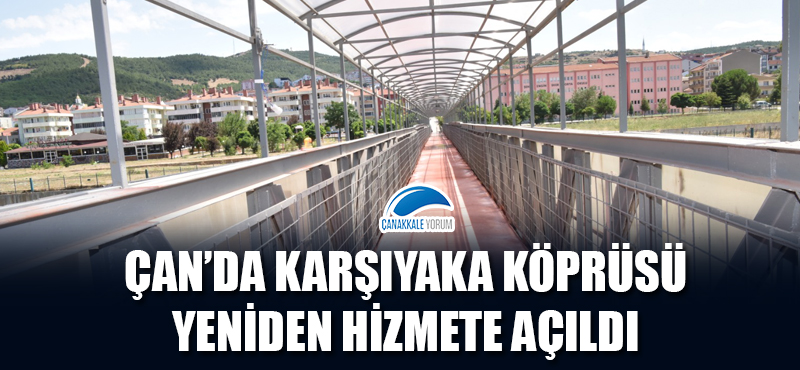 Çan'da Karşıyaka köprüsü yeniden hizmete açıldı