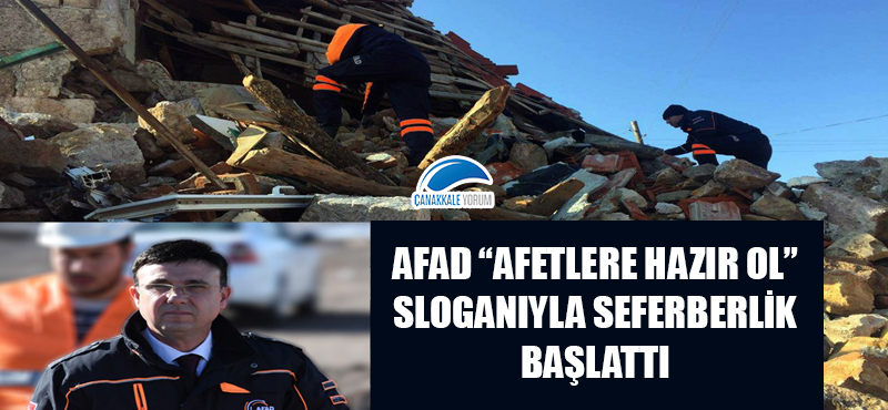 AFAD "Afetlere Hazır Ol" sloganıyla seferberlik başlattı