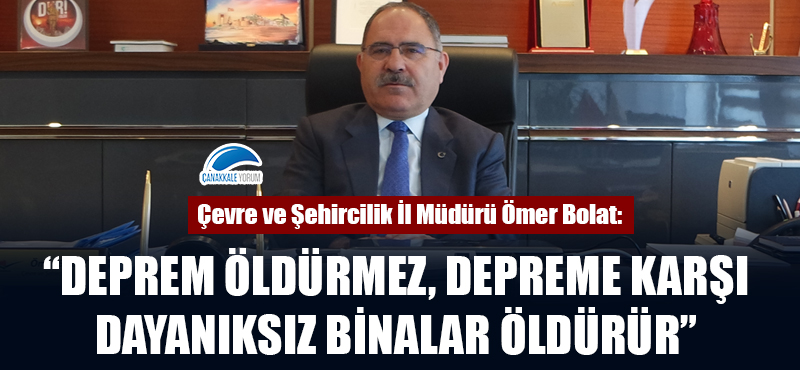 "Deprem öldürmez, depreme karşı dayanıksız binalar öldürür"