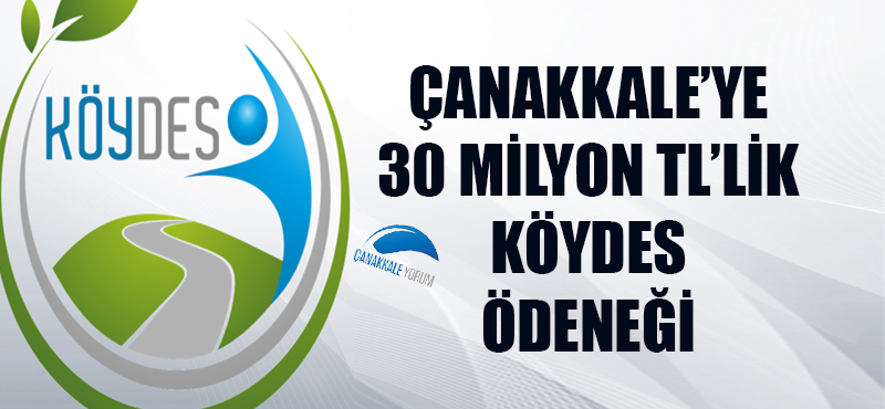 Çanakkale'ye 30 milyon TL'lik KÖYDES ödeneği