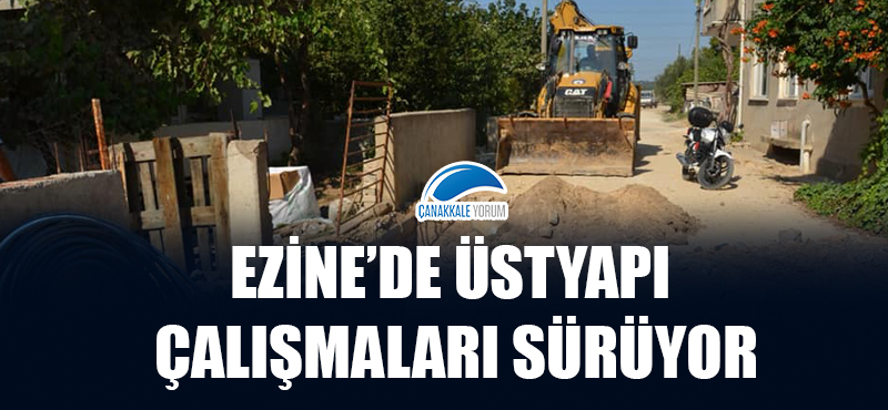 Ezine'de üstyapı çalışmaları sürüyor