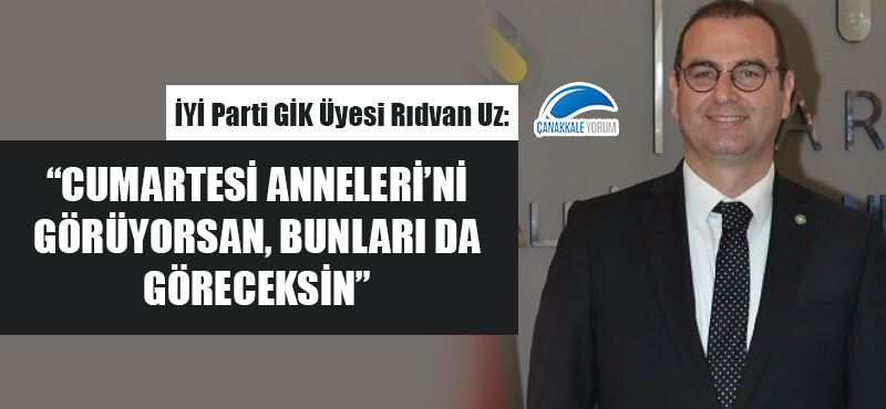 Rıdvan Uz: "Cumartesi Anneleri'ni görüyorsan, bunları da göreceksin"