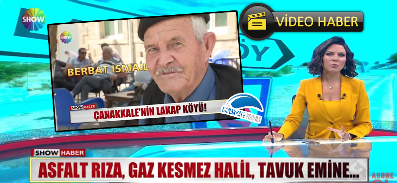 Çanakkale'nin lakap köyü Erenköy: Asfalt Rıza, Gaz kesmez Halil, Tavuk Emine