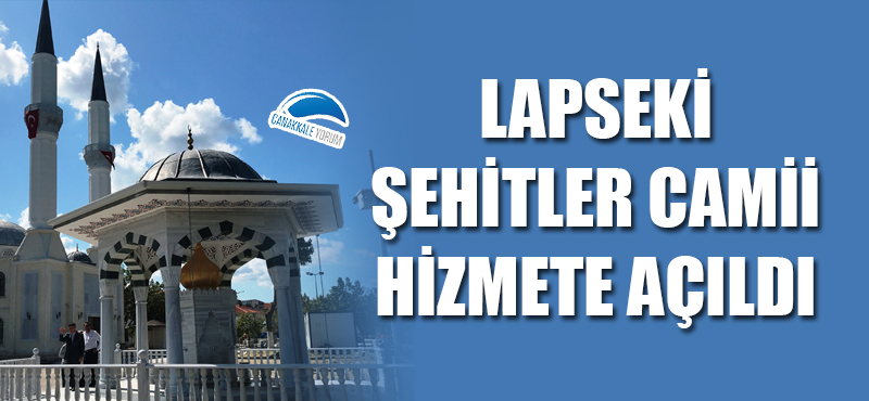 Lapseki Şehitler Camii ibadete açıldı