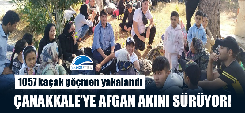 Çanakkale'ye Afgan akını sürüyor: 1057 kaçak göçmen yakalandı!