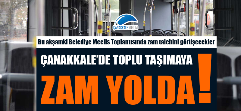 Çanakkale'de toplu taşımaya zam yolda!