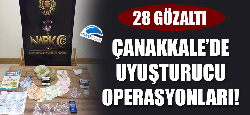 Çanakkale'de uyuşturucu operasyonları: 28 gözaltı