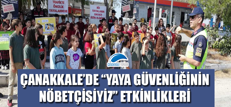 Çanakkale'de "Yaya güvenliğinin nöbetçisiyiz" etkinlikleri