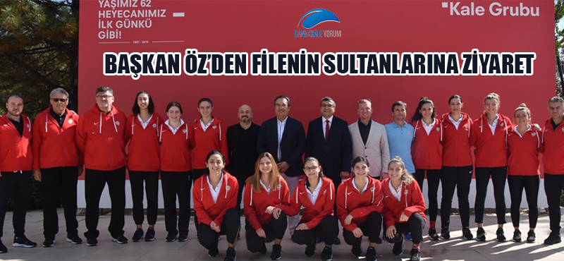 Başkan Öz'den filenin sultanlarına ziyaret