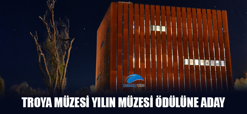 Troya Müzesi yılın müzesi ödülüne aday