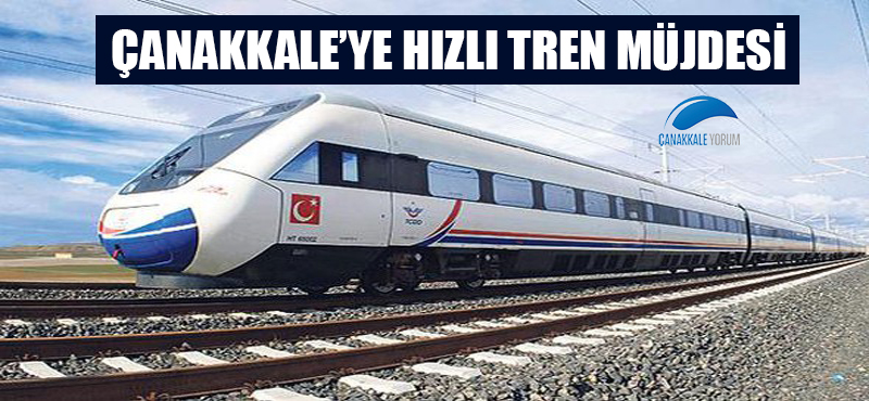 Çanakkale'ye hızlı tren müjdesi