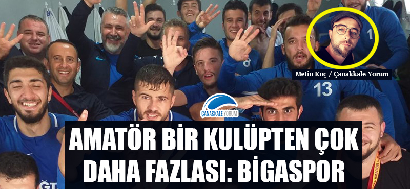 Amatör bir kulüpten çok daha fazlası: Bigaspor