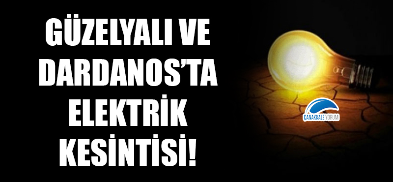 Güzelyalı ve Dardanos'ta elektrik kesintisi!