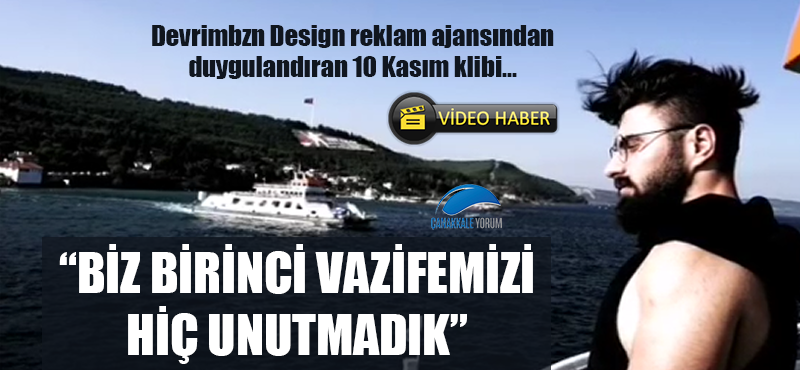 Devrimbzn Design'dan 10 Kasım farkındalık klibi: "Biz birinci vazifemizi hiç unutmadık"