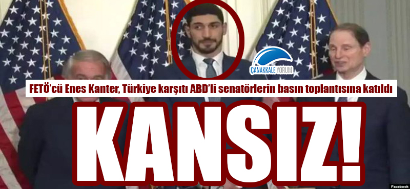 FETÖ'cü Enes Kanter, Türkiye karşıtı ABD'li senatörlerin basın toplantısında!