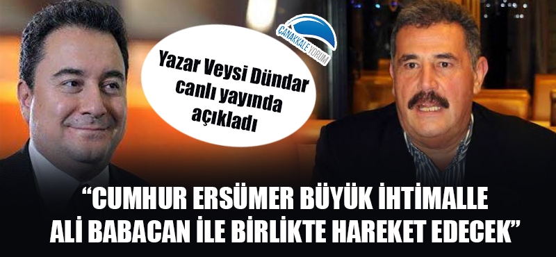 "Cumhur Ersümer büyük ihtimalle Ali Babacan ile birlikte hareket edecek"