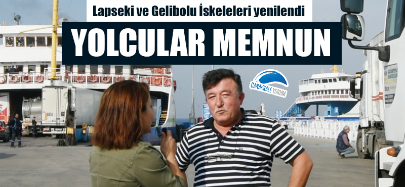 Yolcular yenilenen Lapseki ve Gelibolu İskelelerinden memnun