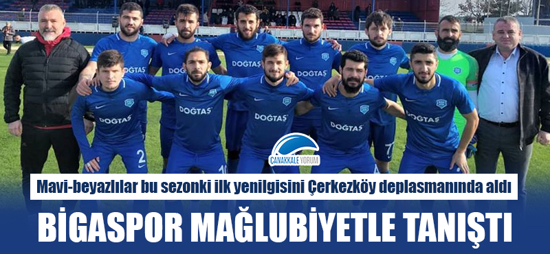 Bigaspor mağlubiyetle tanıştı