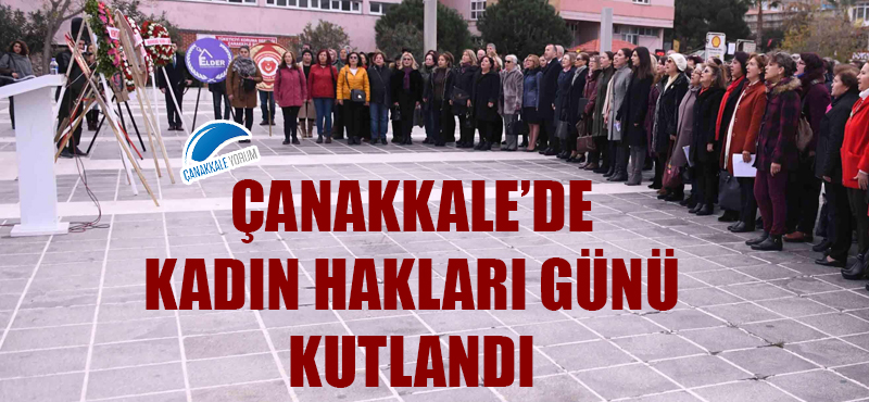 Çanakkale'de Kadın Hakları Günü kutlandı